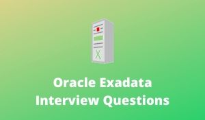 Oracle Exdata Interview Questions