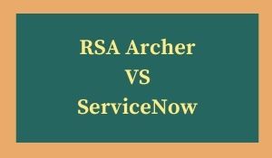 RSA Archer VS ServiceNow