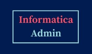 Informatica Admin Training